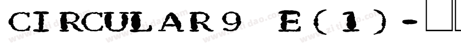 CIRCULAR9 E(1)字体转换